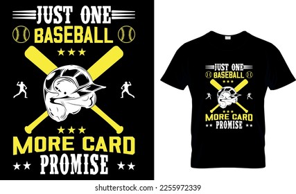 Just one baseball more card promise,,Baseball t-shirt design