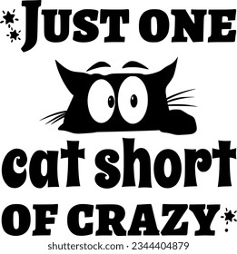 Just one cat short of crazy t-shirt design