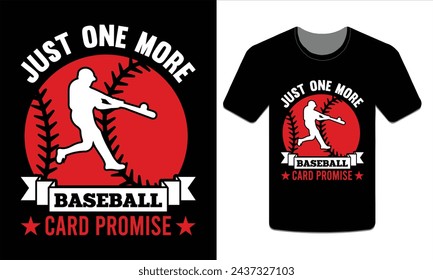 Just one more Baseball card promise Baseball t-shirt Vector Art