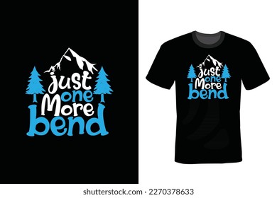 Just One More Bend Hiking T shirt design, vintage, typography