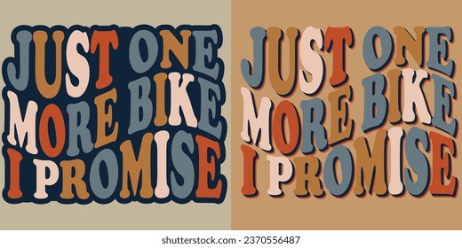 just one more bike i promise ,vector t shirt design, t shirt  
