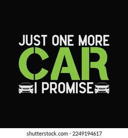 Just One More Car I Promise - Car Enthusiast