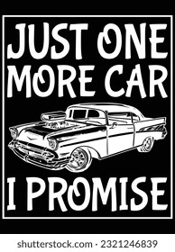 Just one more car I promise vector art design, eps file. design file for t-shirt. SVG, EPS cuttable design file