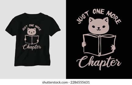 Just one more Chapter - Book Lover t-shirt design concept
