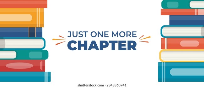 Just one more Chapter. Inspirational motivational quote. Cute lettering, book reading meme and stack of books. Banner, print. Vector illustration