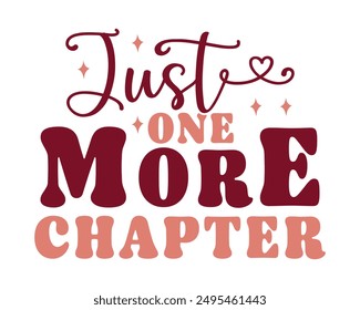 Just one more chapter quote repeat text retro groovy isolated typography