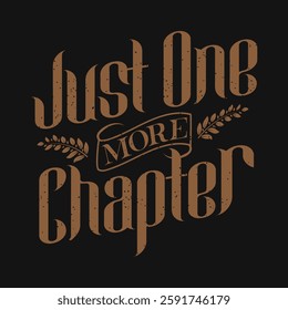 Just one more chapter Reading Quote Design