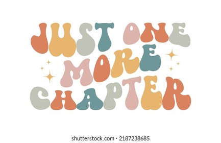 Just one more chapter Retro Reading wavy 3D typography Sublimation vector EPS on white background svg