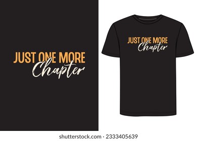Just one more chapter typography t-shirt design. Reading lettering t-shirt design. Reading poster design.
