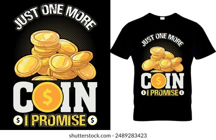 just one more coin i promise
 t-shirt design template