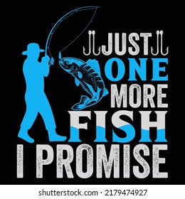 Just one more fish I promise Fishing t shirt and mug design vector illustration