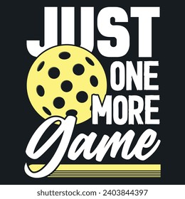 Just One More Game - Funny Pickle-ball Player Paddle-ball T-Shirt