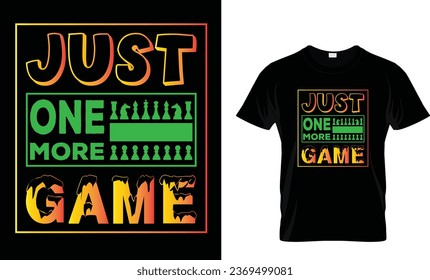Just one more game T shirt design