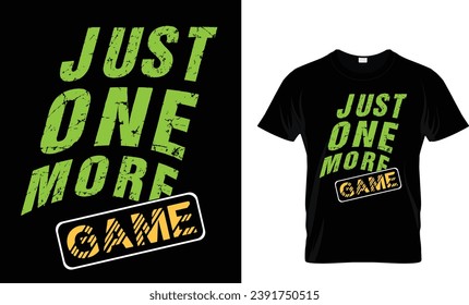 Just one more game T shirt template