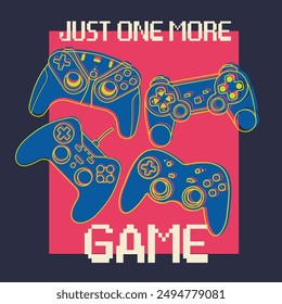 Just one more game t shirt design