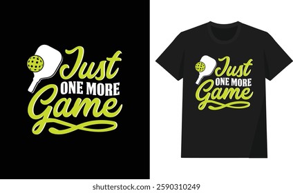 Just one more game t shirt design