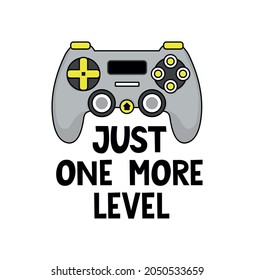 Nur noch ein Level-Gamer-Zitat mit Gamepad-Controller und Schrift. Gamer quote cartoon Design für Druck, Karte, Poster, Aufkleber, Party etc. Flache Vektorgrafik.