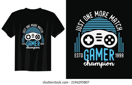 just one more match gaming t shirt design, Gaming gamer t shirt design, Vintage gaming t shirt design, Typography gaming t shirt design