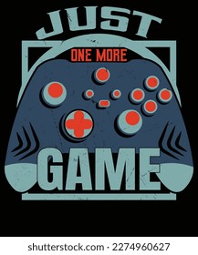 just one more match gaming t shirt design
