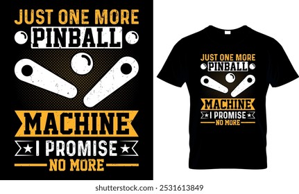 just one more pinball machine i promise no more
 t shirt design template