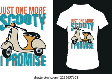 just one more scooty i promise,car,vector,t shirt design