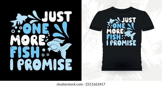 Just One More Tank Promise Funny Fish Aquarium Lover Funny Retro Vintage Aquarium T-shirt Design