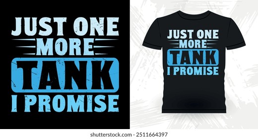 Just One More Tank I Promise Funny Fish Aquarium Lover Funny Retro Vintage Aquarium T-shirt Design