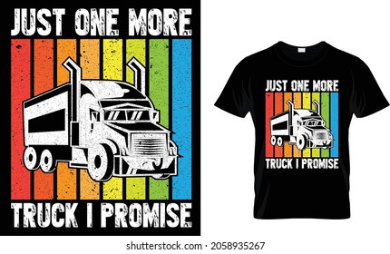 Just one more truck I promise - Trucker T-Shirt Design svg