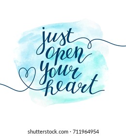 just open your heart, handwritten text, vector lettering