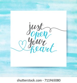 just open your heart, handwritten text, vector lettering