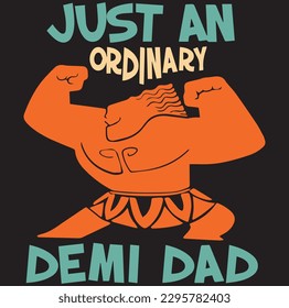 Just An Ordinary Demi Dad Father's Day Funny Papa 