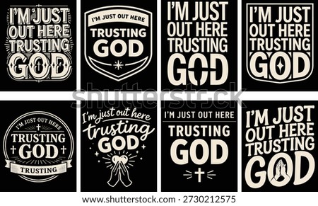 I’m Just Out Here Trusting God Christian Faith Typography T Shirt Design with Badge and Emblem Style on Black Background