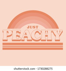 Just Peachy slogan with vector illustrations. For t-shirt prints and other uses.