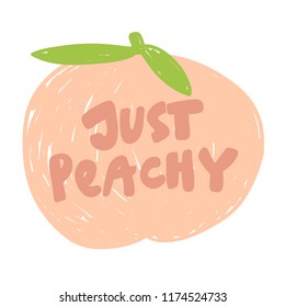 Just peachy. Sticker for social media content. Vector hand drawn illustration design. Bubble pop art comic style poster, t shirt print, post card, video blog cover