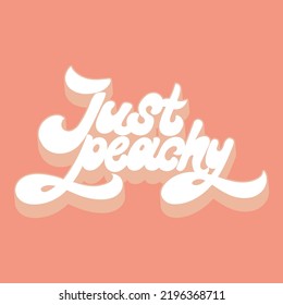 Just peachy. Vector hand drawn minimalistic lettering. Creative abstract artwork . Template for card, poster, banner, print for t-shirt, pin, badge, patch.