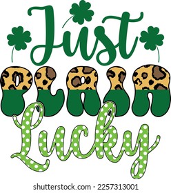 Just Plain Lucky St Patricks Day Lover