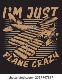 I’m Just Plane Crazy  T-shirt Design Vector Design Tshirt Design Airplanes Vector Design