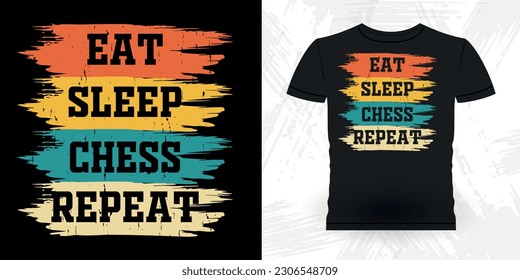 Just Play Chees Eat Sleep Chees Repeat Retro Vintage Chess Board T-shirt Design