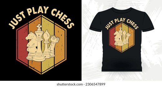Just Play Chees Funny Chess Player Retro Vintage Chess Board T-shirt Design svg
