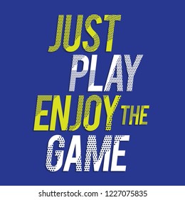 Just play typography, tee shirt graphics, vectors, sport
