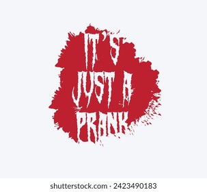 its just a prank mom, bro, sis, papa typography t shirts design 