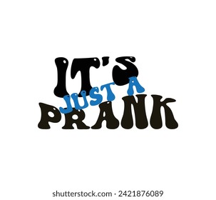 It's just a prank retro wary bundle t shirts design 