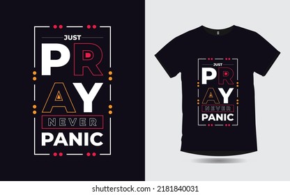 just pray never panic inspirational quotes lettering poster and t-shirt design 