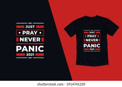 Bete einfach nie Panik moderne inspirierende Zitate auf Shirt Design für Mode Bekleidung Druck. Eignet sich für Taschendiebe, Aufkleber, Schlamm, Hut und Handelsartikel