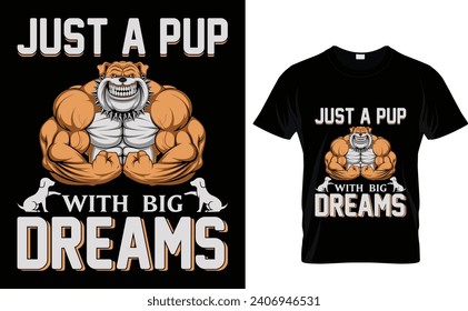 Just a pup  with big  dreams  Pets T-Shirt Design Template Vector file