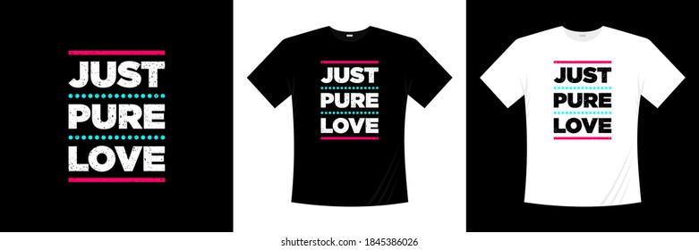 just pure love typography t-shirt design. 