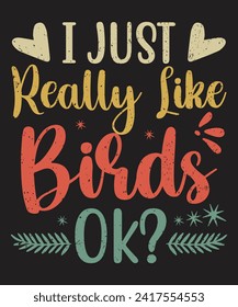 I just really like birds ok typography photograph design with grunge effect