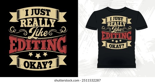 Eu Realmente Gosto De Editar Ok Funny Theatre Diretor Retro Vintage Teatro T-shirt Design