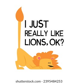 I just really like lions, ok? Funny lion typography t-shirt design for kids, Cartoon Lion vector art design