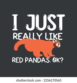 I just really like red pandas t shirt design vector